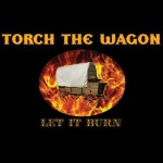 Torch the Wagon – Let It Burn [LP]